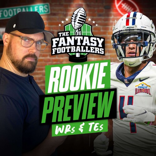 WR & TE Rookie Preview + Dawg Meter - Fantasy Football Podcast for 4/3