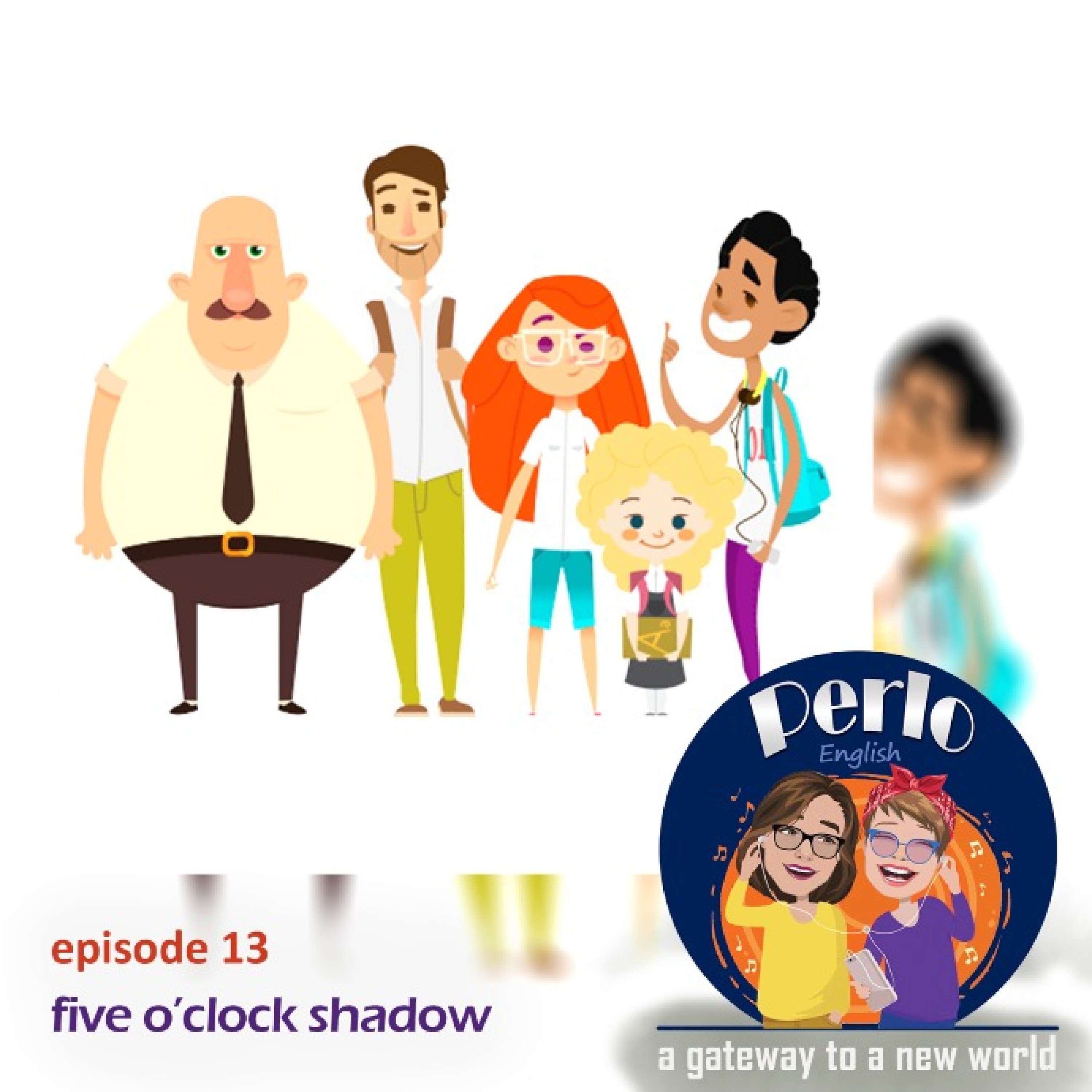 Episode 13- five o'clock shadow episode artwork