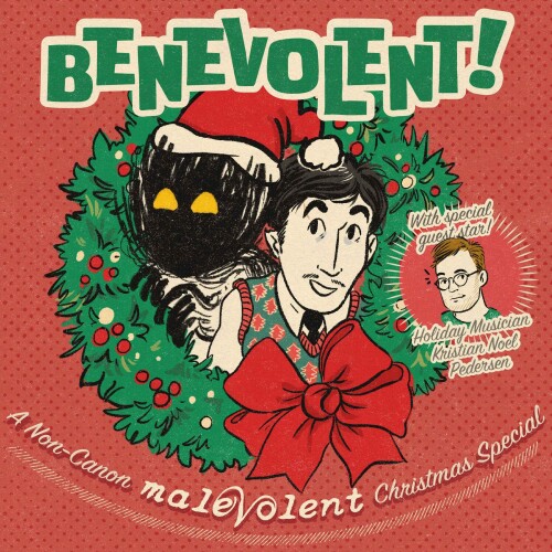 Benevolent! A Non-Canon Malevolent Christmas Special Benevolent! A Non-Canon Malevolent Christmas Special