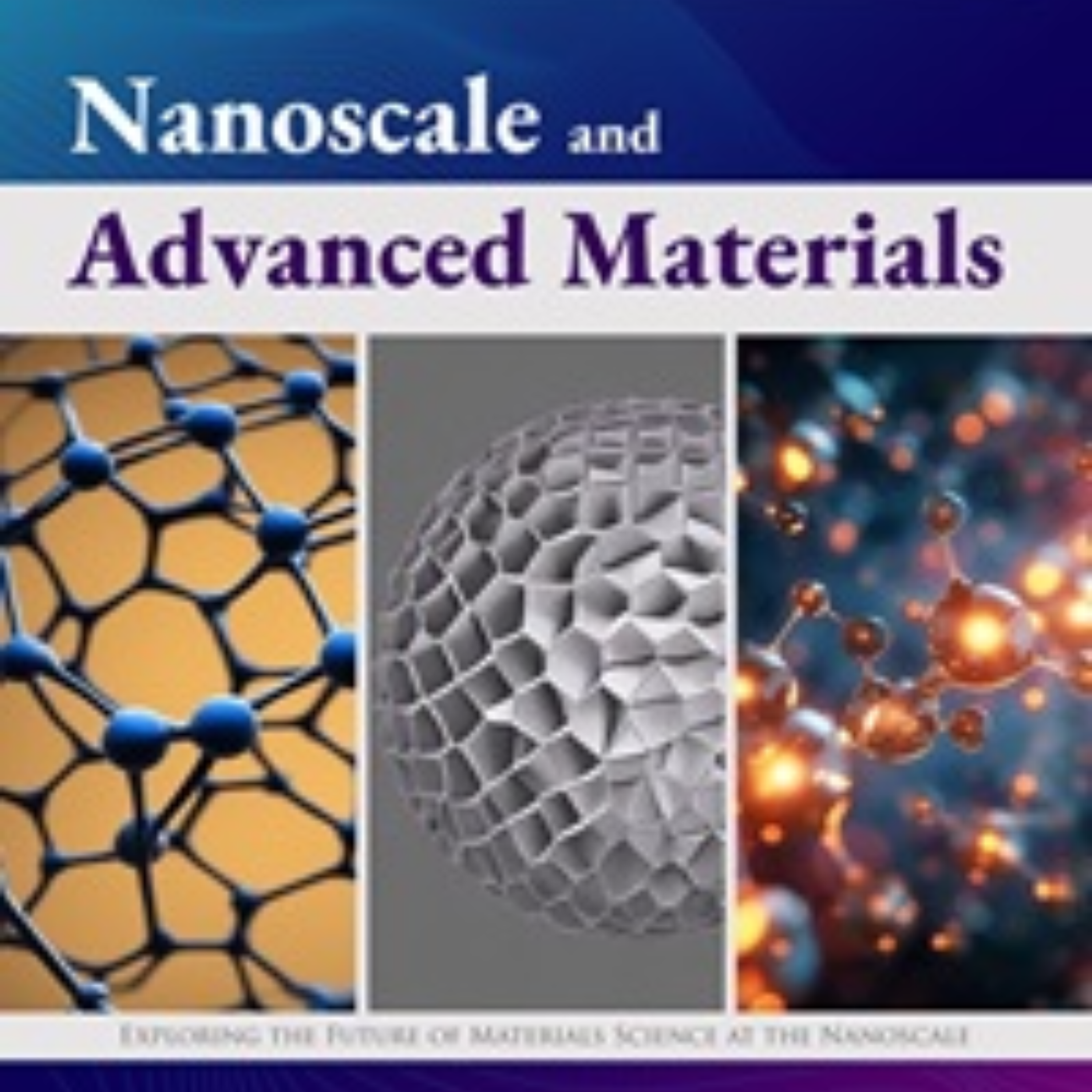 کاور Volume 1, Issue 1 🎧 Ep. 1. Nanoscale and Advanced Materials Journal