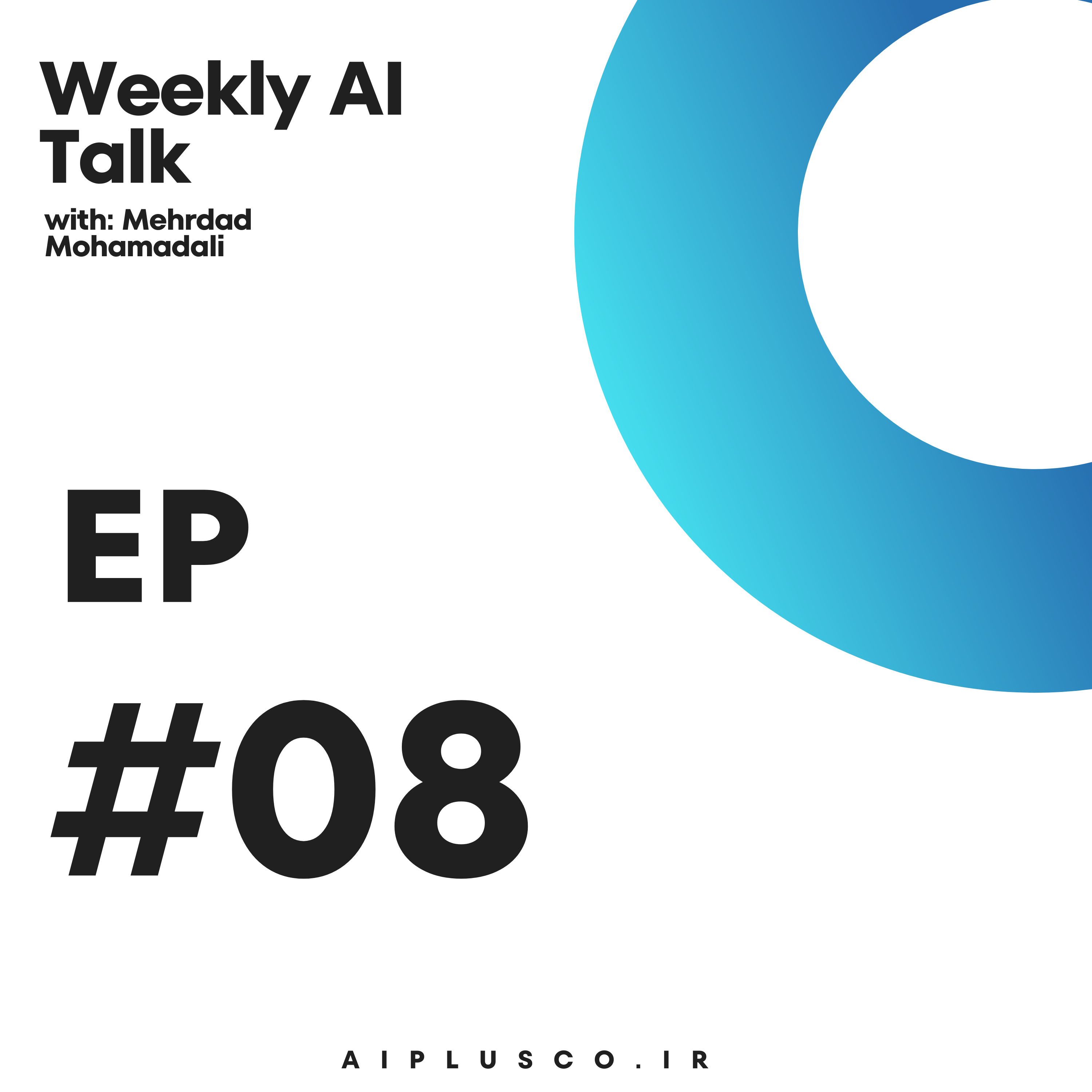کاور EP08 - weekly AI Talk | از معرفی مدل جدید chat GPT تا زبان مشترک با انسان